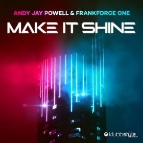ANDY JAY POWELL & FRANKFORCE ONE - MAKE IT SHINE